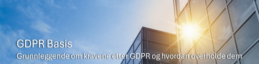 Nye kurs grunnleggende krav etter GDPR og hvordan overholde disse